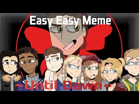 Easy Easy meme ~Until dawn~ (Flipaclip)