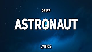 Griff - Astronaut (Lyrics)