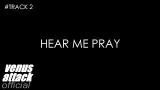 VENUS ATTACK - Hear Me Pray (Official Audio)