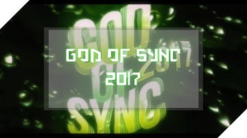 ► GOD OF SYNC 2017 - Entry V.2
