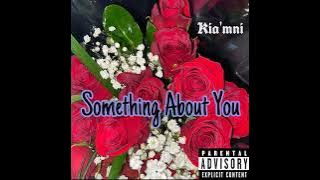 Kia'mni - Something About You [NEW RNB SONG DECEMBER 2022]