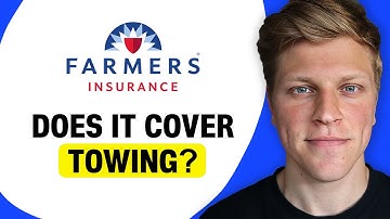 Does Farmers Insurance Cover Towing?