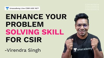 Enhance Your Problem Solving Skill for CSIR| CSIR 2021 |Life Science| Virendra Singh |Unacademy csir