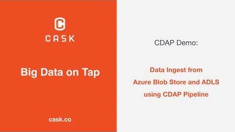 Learn CDAP: Data Ingest from Azure Blob Store and ADLS using CDAP Pipelines
