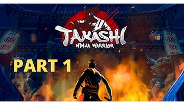 Takashi Ninja Warrior part 1