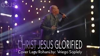 YESUS KRISTUS TUHAN ( Christ Jesus Glorified ) Vriego || Soplely || GSJS || Surabaya || 2021