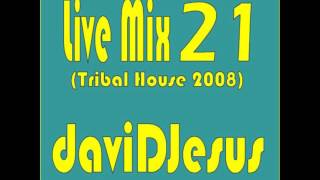 DJ David Jesus - Live Mix 21 (Tribal House 2008) daviDJesus