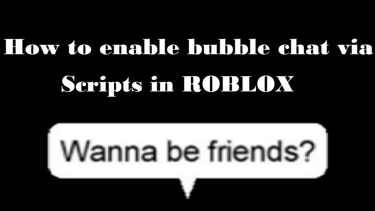 How To Enable Bubble Chat Via Scripts In Roblox Studio Youtube