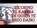 Escorpio ⚖️ El Karma de QUIEN TE HIZO DAÑO #ESCORPIO MAYO 2022 AMOR Y MÁS