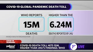 Coronavirus: Nearly 15 million deaths associated with COVID-19, according to WHO