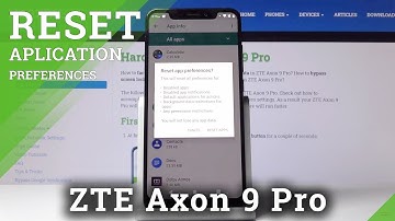 How to Reset App Preferences in ZTE Axon 9 Pro – Restore App Settings