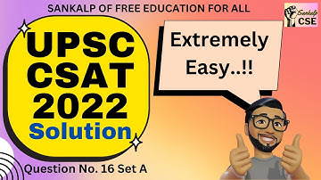 UPSC CSAT 2022 solved paper | Q16 | Boost your CSAT score | FREE UPSC coaching | Sankalp CSE
