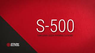 Stark Solutions S-500 Threaded Quick Opening Closure