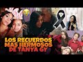 Los recuerdos más hermosos de Tanya Gy antes de morir 😓