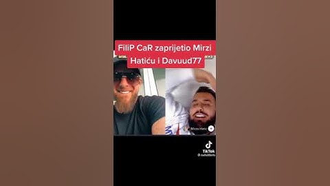 Filip Car zaprijetio Mirzi Hatiću i Davuud77