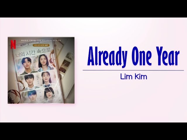 Lim Kim – Already One Year (벌써 일년) [A Time Called You OST] [Rom_Eng Lyric] class=