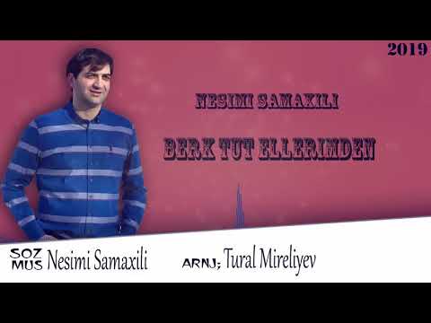 Nesimi Samaxili - Berk Tut Ellerimden (yeni 2019 )