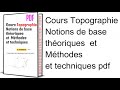 Cours topographie notions de base thoriques et mthodes et techniques pdf