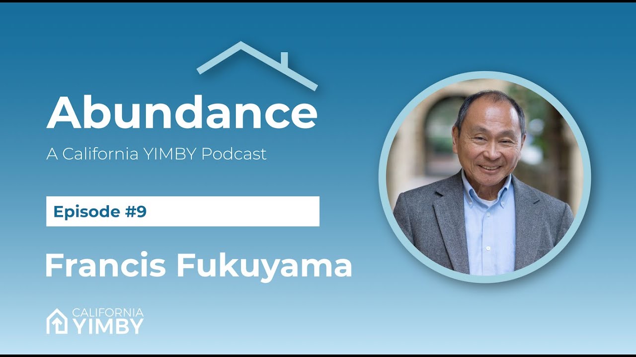Abundance #9 - Francis Fukuyama on California's Political Decay