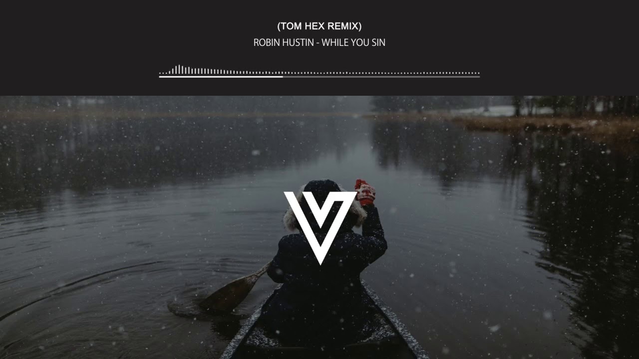 Robin Hustin - While You Sin (Tom Hex Remix)