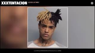 XXXTENTACION - Look At Me!