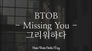 BTOB [비투비] - Missing You [그리워하다] | Han/Rom/Indo/Eng Lyrics