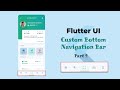 Custom bottom navigation bar widget  flutter  part 2