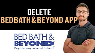 ✅How To Uninstall Bed Bath & Beyond App And Cancel Account (Full Guide) screenshot 3