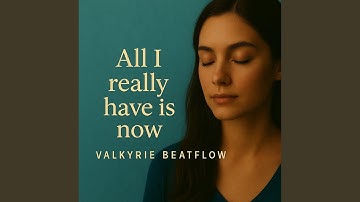 Thumbnail of All I Really Have Is Now