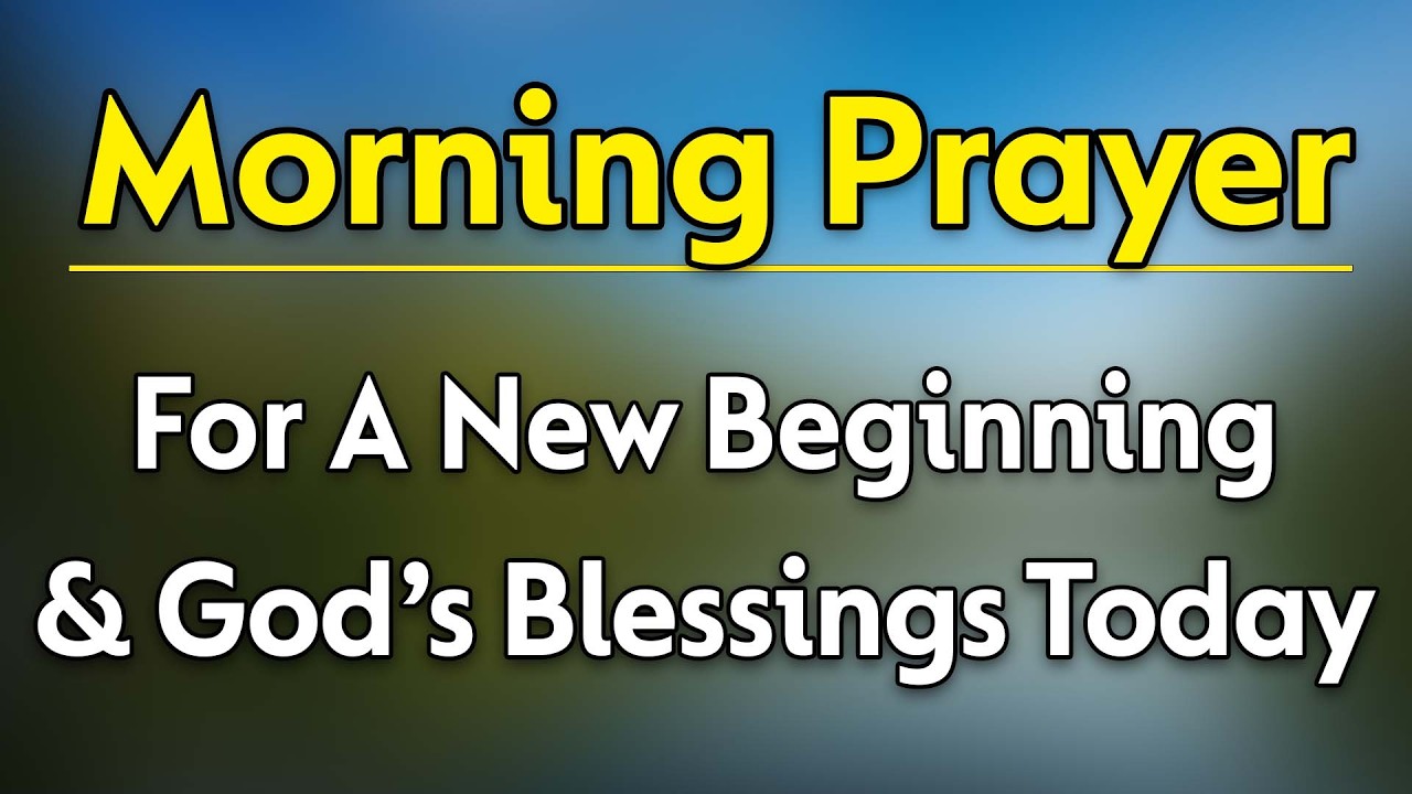 Start Your Day With God | A Powerful Morning Prayer for New Beginning ...
