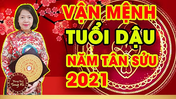 Vận mệnh Tử vi tuổi Dậu năm Tân Sửu 2021 đầy đủ chi tiết rõ ràng nhất | PHONG THỦY SONG HÀ OFFICIAL