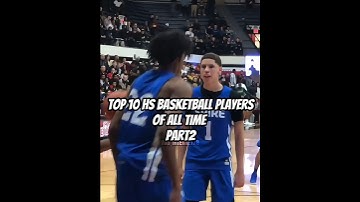 PART2 | TOP 10 HS BASKETBALL PLAYERS OF ALL TIME #basketball #highschool #edit