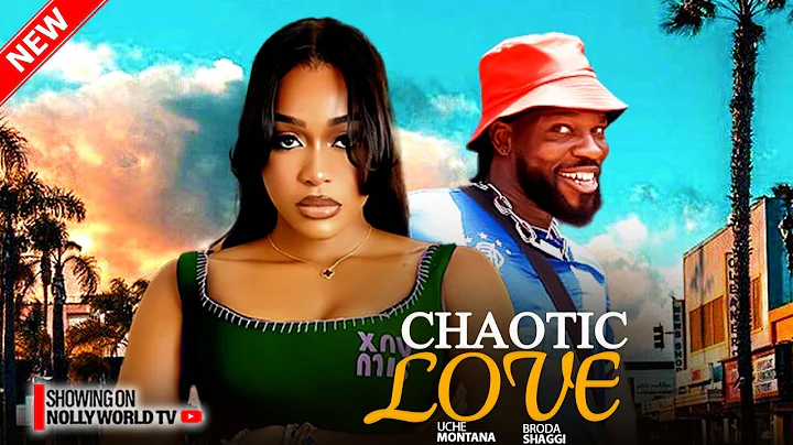 CHAOTIC LOVE - Uche Montana, Broda shaggi | 2025 Latest Nigerian Movies