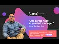 ¿Cuál es el rol de un Product Manager? con Manuel Osorio, Head of Product