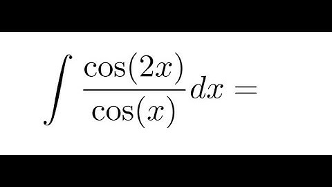 Integrating cos(2x)/cos(x)dx