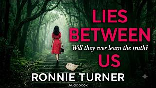 Lies Between Us – Ronnie Turner | Psychological Thriller | Audiobook