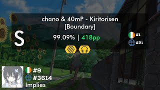Implies | chano & 40mP - Kiritorisen [Boundary] +HDNC 99.09% 418PP