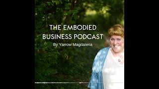 9 Building Community In Business on the Embodied Business Podcast