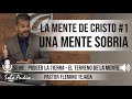 “LA MENTE DE CRISTO, parte 1, UNA MENTE SOBRIA” | Pastor Fleming Tejada. Predicas, estudios bíblicos