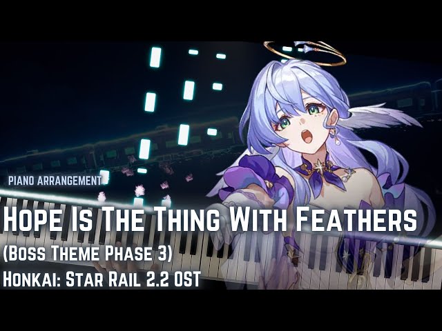 [Hope Is The Thing With Feathers]  Honkai: Star Rail 2.2 OST - Piano Cover class=