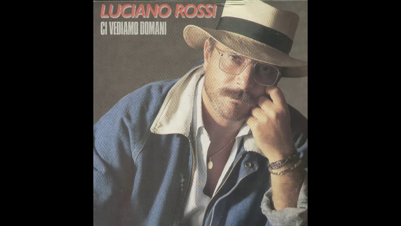 - LUCIANO ROSSI - CI VEDIAMO DOMANI - ( - Fonit Cetra ‎– LPX 162  - 1986 - ) - FULL ALBUM
