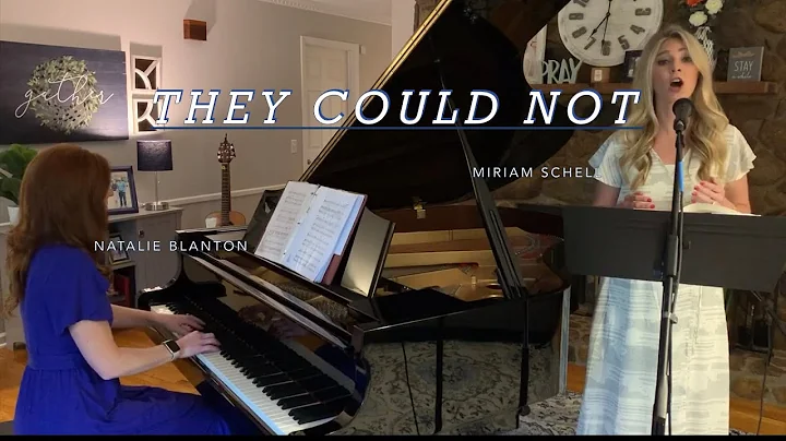 They Could Not - Sung by Miriam Schell