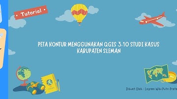 [TUTORIAL QGIS] WOW! Cara Mudah Membuat Peta Kontur Kabupaten Sleman Menggunakan Software QGIS 3.10