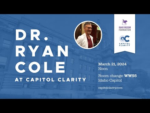 Capitol Clarity Week 11: Dr. Ryan Cole