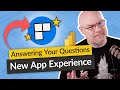 Answering your questions about the new App Experience!