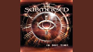 Video thumbnail of "Submersed - In Due Time"