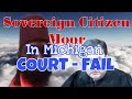 Sovereign Citizen Moor In Michigan Court FAIL - part 1