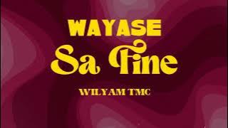 WAYASE - SA FINE REMIX BY WILYAM TMC
