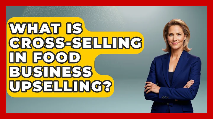 What Is Cross-selling In Food Business Upselling? - Food Business Playbook