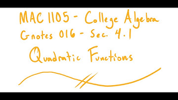 MAC 1105 - Gnotes 016 - Sec 4.1 - Quadratic Functions